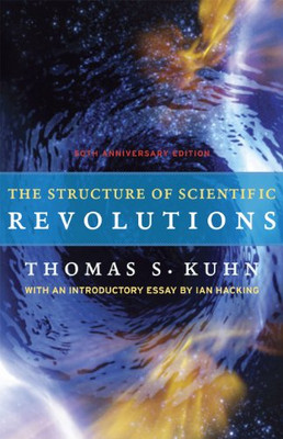 The Structure Of Scientific Revolutions: 50Th Anniversary Edition - Paperback