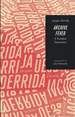 Archive Fever: A Freudian Impression (Religion And Postmodernism)