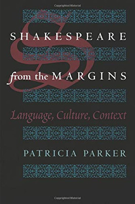 Shakespeare From The Margins: Language, Culture, Context