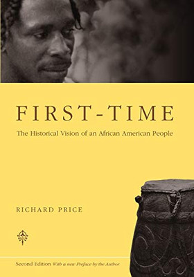 First-Time: The Historical Vision Of An African American People