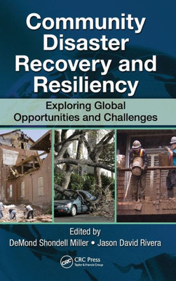 Community Disaster Recovery and Resiliency: Exploring Global Opportunities and Challenges