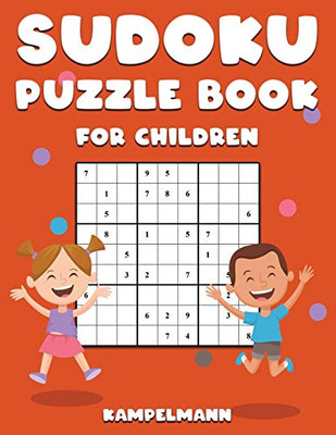 Sudoku Puzzle Book for Children: 200 Fun and Easy Sudokus for Children with Instruction and Solutions - Large Print