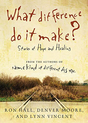 What Difference Do It Make?: Stories Of Hope And Healing
