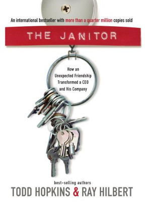 The Janitor: How An Unexpected Friendship Transformed A Ceo And His Company