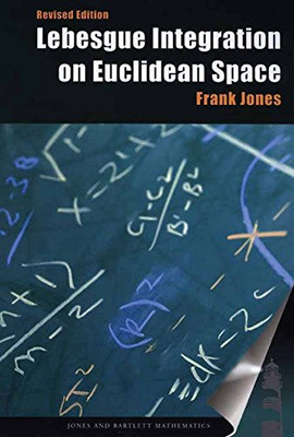 Lebesgue Integration On Euclidean Space, Revised Edition (Jones And Bartlett Books In Mathematics)