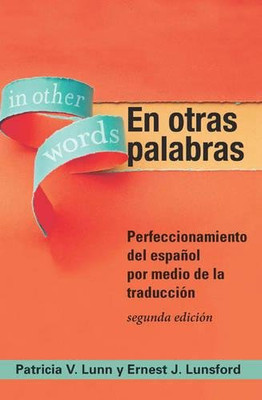 En otras palabras: Perfeccionamiento del espa�ol por medio de la traducci�n (Spanish Edition)