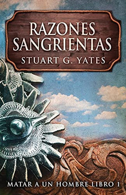 Razones Sangrientas (Matar A Un Hombre) (Spanish Edition) - 9784867472552