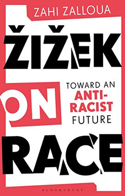 �i�ek on Race: Toward an Anti-Racist Future