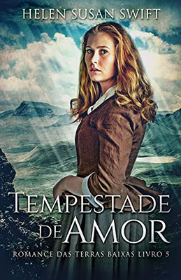 Tempestade De Amor (Romance Das Terras Baixas) (Portuguese Edition) - 9784867476604