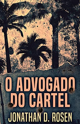 O Advogado Do Cartel (Portuguese Edition) - 9784867476703