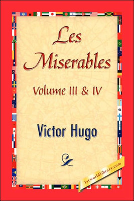 Les Miserables; Volume III & IV
