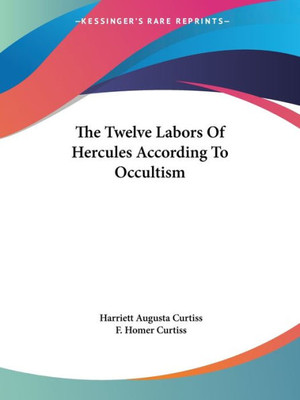 The Twelve Labors Of Hercules According To Occultism