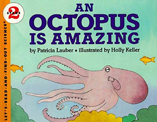 An Octopus Is Amazing (Let'S-Read-And-Find-Out Science, Stage 2)