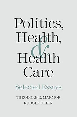 Politics, Health, And Health Care: Selected Essays