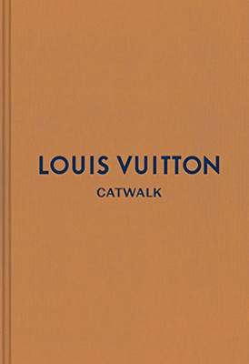 Louis Vuitton: The Complete Fashion Collections (Catwalk)