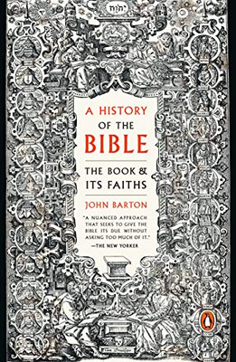 A History Of The Bible: The Book And Its Faiths