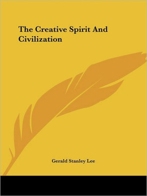The Creative Spirit And Civilization