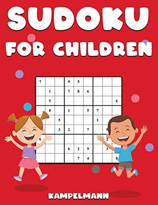Sudoku for Children: 200 Large Print Easy Sudoku Puzzles with Instructions and Solutions for Children