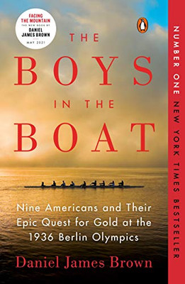 The Boys In The Boat: Nine Americans And Their Epic Quest For Gold At The 1936 Berlin Olympics - Paperback