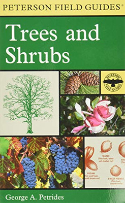 A Peterson Field Guide To Trees And Shrubs: Northeastern And North-Central United States And Southeastern And South-Centralcanada (Peterson Field Guides)