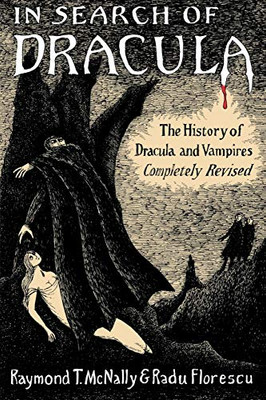 In Search Of Dracula: The History Of Dracula And Vampires