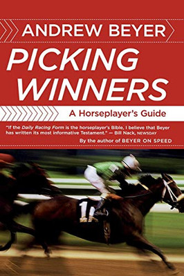 Picking Winners: A Horseplayer'S Guide