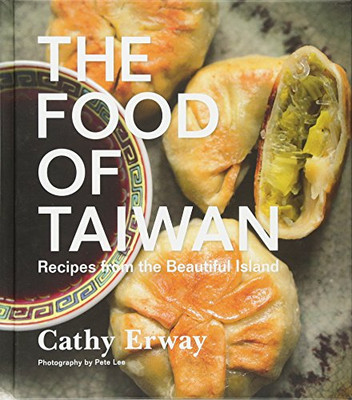 The Food Of Taiwan: Recipes From The Beautiful Island