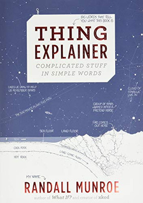 Thing Explainer: Complicated Stuff In Simple Words