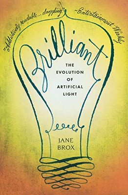 Brilliant: The Evolution Of Artificial Light