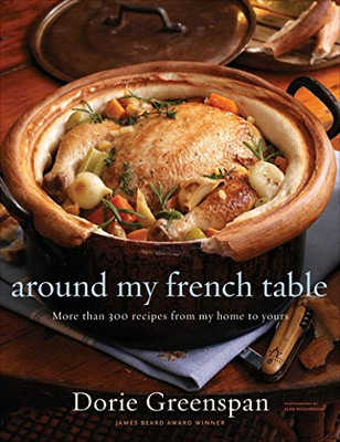 Around My French Table: More Than 300 Recipes From My Home To Yours