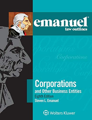 Emanuel Law Outlines For Corporations And Other Business Entities