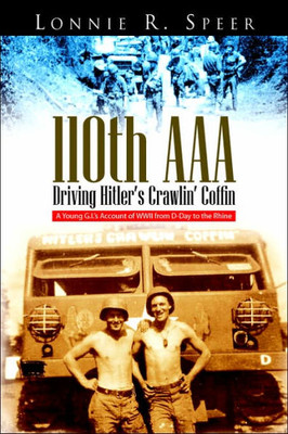 110th AAA: Driving Hitler's Crawlin' Coffin