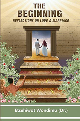 The Beginning: Reflections on Love and Marriage