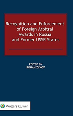 Recognition And Enforcement Of Foreign Arbitral Awards In Russia And Former Ussr States