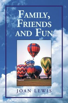 Family, Friends and Fun