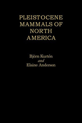 Pleistocene Mammals Of North America