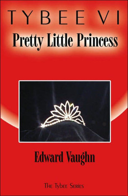 Tybee VI: Pretty Little Princess: The Tybee Series