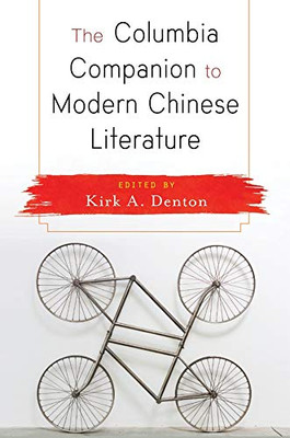 The Columbia Companion To Modern Chinese Literature