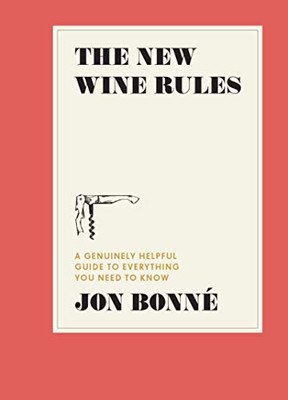 The New Wine Rules: A Genuinely Helpful Guide To Everything You Need To Know