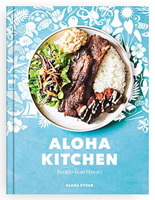 Aloha Kitchen: Recipes From Hawai'I [A Cookbook]