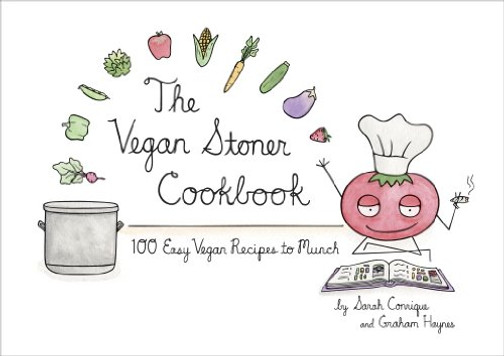 The Vegan Stoner Cookbook: 100 Easy Vegan Recipes To Munch