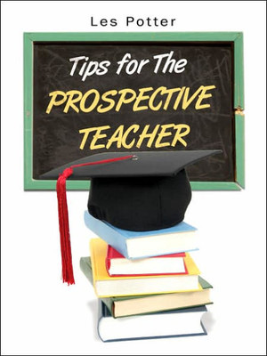 Tips for The Prospective Teacher