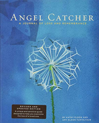 Angel Catcher: A Journal Of Loss And Remembrance (Grief Recovery Handbook, Books About Loss, Bereavement Journal)