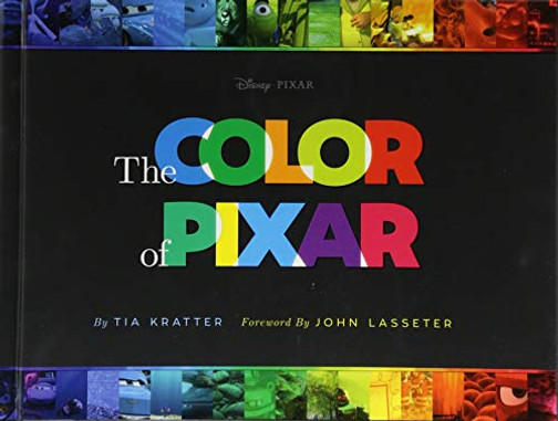 The Color Of Pixar: (History Of Pixar, Book About Movies, Art Of Pixar)