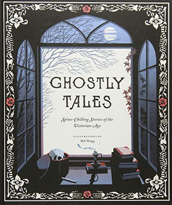 Ghostly Tales: Spine-Chilling Stories Of The Victorian Age (Books For Halloween, Ghost Stories, Spooky Book)