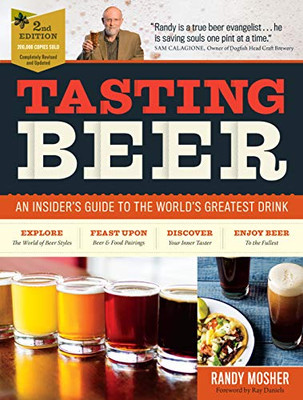 Tasting Beer, 2Nd Edition: An Insider'S Guide To The World'S Greatest Drink