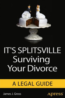 It's Splitsville: Surviving Your Divorce