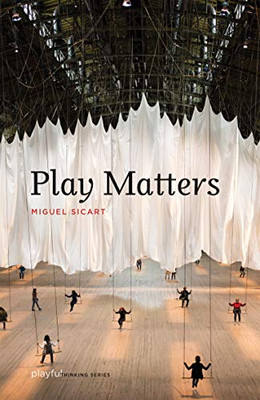 Play Matters (Playful Thinking)