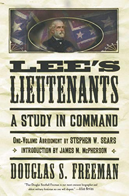 Lee'S Lieutenants: A Study In Command