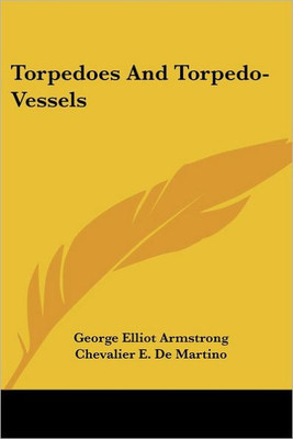 Torpedoes And Torpedo-Vessels